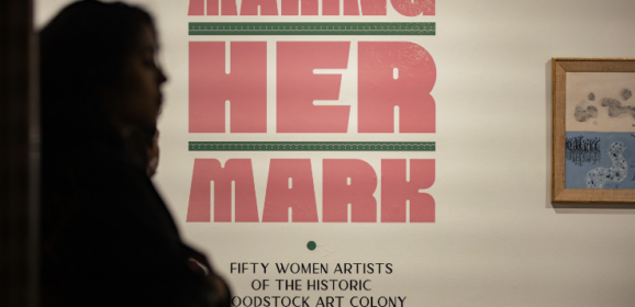 Making Her Mark: Fifty Women Artists of the Historic Woodstock Art Colony